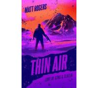Matt Rogers Thin Air (Tascabile) Lore of King & Slater