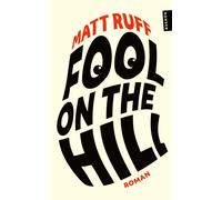 Matt Ruff Giovanni Bandini Ditte Bandini Fool on the Hill: Roman (Tascabile)