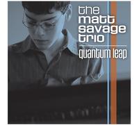 Matt Savage - Quantum Leap