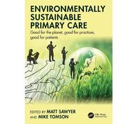 Matt Sawyer Environmentally Sustainable Primary Care (Tascabile)