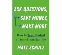 Matt Schulz Ask Questions, Save Money, Make More (Tascabile)