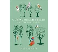 Matt Sewell Our Woodland Birds (Copertina rigida)