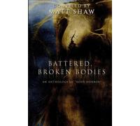 Matt Shaw Battered, Broken Bodies (Tascabile)