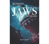 Matt Shaw Between The Jaws of Death (Tascabile)