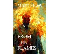Matt Shaw From The Flames (Tascabile)