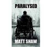 Matt Shaw Paralysed (Tascabile)