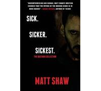 Matt Shaw Sick. SickER. SickEST (Tascabile)