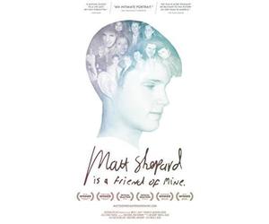 Matt Shepard Is a Friend of Mine