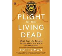 Matt Simon Plight of the Living Dead (Tascabile)