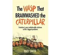 Matt Simon The Wasp That Brainwashed the Caterpillar (Tascabile)