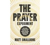 Matt Smallbone The Prayer Experiment (Copertina rigida) (PRESALE 16/07/2026)