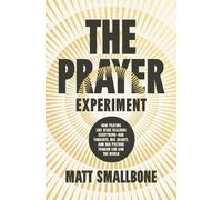 Matt Smallbone The Prayer Experiment (Copertina rigida) (PRESALE 16/07/2026)