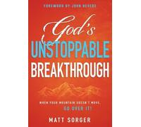 Matt Sorger God's Unstoppable Breakthrough (Tascabile)