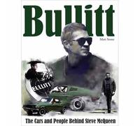 Bullitt: The Cars and People Behind Steve McQueen by Stone, Matt