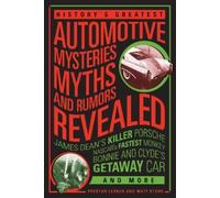 Matt Stone Pres History's Greatest Automotive Mysteries, Myths, and (Tascabile)