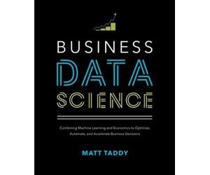 Matt Taddy Business Data Science: Combining Machine Learning (Copertina rigida)