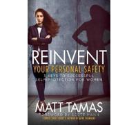 Matt Tamas Reinvent Your Personal Safety (Tascabile)