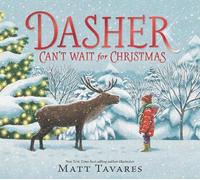 Matt Tavares Dasher Can't Wait for Christmas (Copertina rigida)
