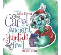 Matt Taylor Carol, the Ancient Yuletide Troll (Tascabile)