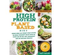 Matt Taylor High Protein Plant Based Diet (Tascabile)