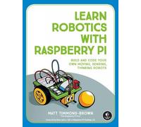 Matt Timmons-Brown Learn Robotics with Raspberry Pi (Tascabile)