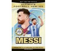 Matt & Tom Oldfield Ultimate Foo Ultimate Football Heroes: Messi (El (Tascabile)
