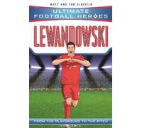 Matt & Tom Oldfield Ultimate Ultimate Football Heroes: Lewandowski ( (Tascabile)