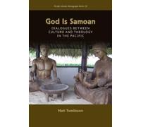 Matt Tomlinson God Is Samoan (Tascabile) Pacific Islands Monograph Series