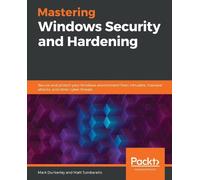 Matt Tumbarello Mark Dunkerl Mastering Windows Security and Hardeni (Tascabile)