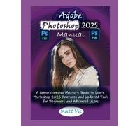 Matt Vic Adobe Photoshop 2025 Manual (Tascabile)