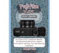 Matt Vic Fujifilm X-E5 User Guide (Tascabile)