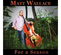 Matt Wallace For a Season (CD)