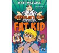 Matt Wallace The Supervillain's Guide to Being a Fat Kid (Copertina rigida)