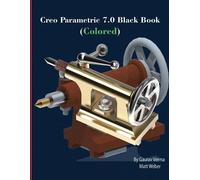 Matt Weber Gaurav Verma Creo Parametric 7.0 Black Book (Colored) (Tascabile)