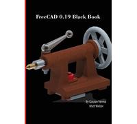 Matt Weber Gaurav Verma FreeCAD 0.19 Black Book (Tascabile)