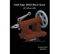 Matt Weber Gaurav Verma Solid Edge 2022 Black Book (Colored) (Copertina rigida)