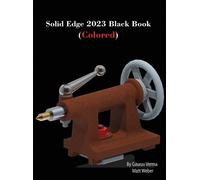 Matt Weber Gaurav Verma Solid Edge 2023 Black Book (Copertina rigida)