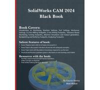 Matt Weber Gaurav Verma SolidWorks CAM 2024 Black Book (Tascabile)