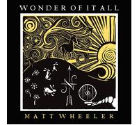 MATT WHEELER Wonder Of It All (Vinyl LP)