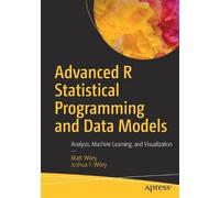 Matt Wiley Joshua F. Advanced R Statistical Programming and Data M (Tascabile)