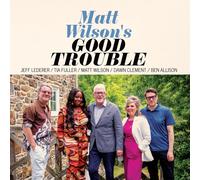 Matt Wilson – Good Trouble – CD