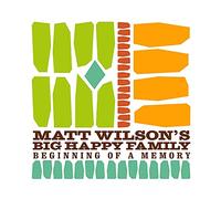 Matt Wilson's Big Happy Family Beginning of a Memory (CD) Album