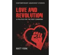 Matt York Love and Revolution (Tascabile) Contemporary Anarchist Studies