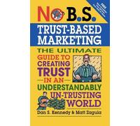 Matt Zagula Dan Kennedy No B.S.Trust-Based Marketing (Tascabile)