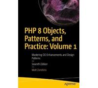 Matt Zandstra PHP 8 Objects, Patterns, and Practice: Volume 1 (Tascabile)
