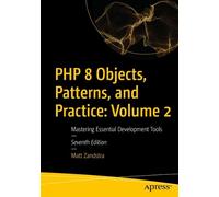 Matt Zandstra PHP 8 Objects, Patterns, and Practice: Volume 2 (Tascabile)