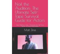 Matt Zina Nail the Audition (Tascabile)