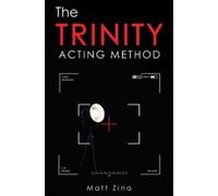 Matt Zina The Trinity Acting Method (Tascabile)