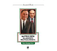 Mattei e CEFIS gli architetti dell’Italia occulta
