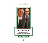 Mattei e CEFIS gli architetti dell’Italia occulta